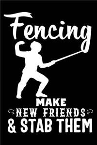 Fencing Make New Friends & Stab Them