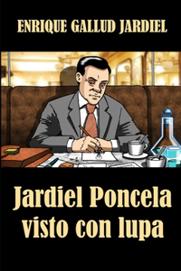 Jardiel Poncela visto con lupa: Una biografía extravagante