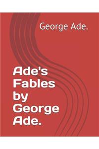Ade's Fables by George Ade.