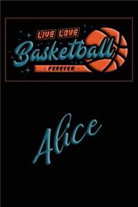Live Love Basketball Forever Alice