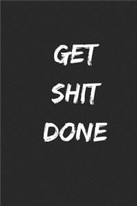 Get Shit Done