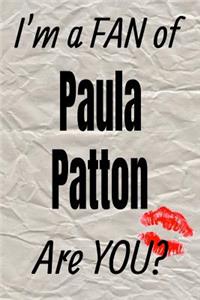 I'm a Fan of Paula Patton Are You? Creative Writing Lined Journal