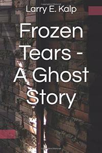 Frozen Tears -- A Ghost Story