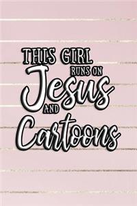 This Girl Runs on Jesus and Cartoons