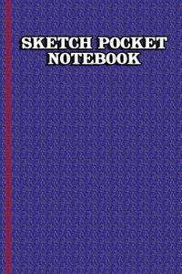 Sketch Pocket Notebook: Sketch Pocket Notebook: Practice Drawing, Paint, Write, Doodle, 6 X 9 Blank Pages: Notes, Sketching Pad, Creative Diary and Journal with Numbered Pages