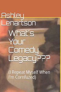 What's Your Comedy Legacy