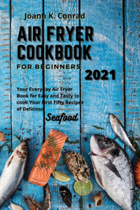 Air Fryer Cookbook for Beginners 2021