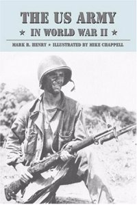 The US Army in World War II (General Military)