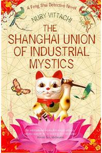 The Shanghai Union of Industrial Mystics