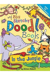 My Big Sketchy Doodle Book: In the Jungle