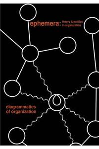 Diagrammatics of Organization (Ephemera Vol. 14, No. 2)