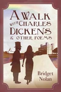 A Walk with Charles Dickens & Other Poems