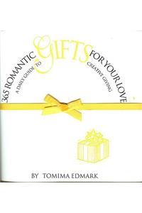 365 Romantic Gifts for Your Love: A Daily Guide to Creative Giving