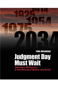 Judgment Day Must Wait