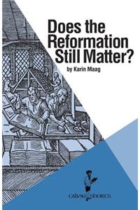 Does the Reformation Still Matter?