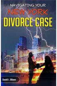 Navigating Your New York Divorce Case