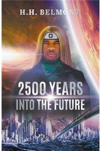 2500 Years into the Future