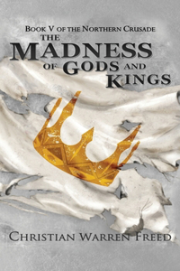 Madness of Gods and Kings