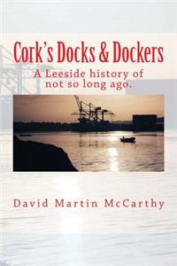 Cork's Docks & Dockers