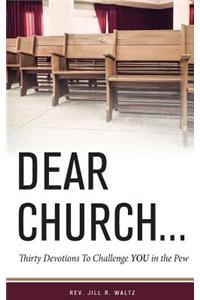 Dear Church . . .