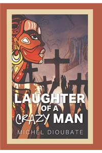 Laughter of a Crazy Man