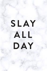 Slay All Day: 2018 Planner, Monthly, Weekly, Daily, Marble, January 2018 - December 2018