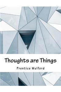 Thoughts are Things