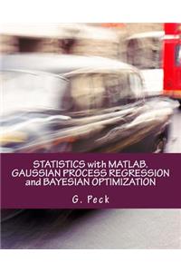 Statistics with Matlab. Gaussian Process Regression and Bayesian Optimization