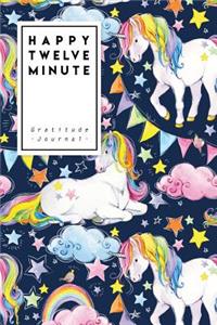 Happy Twelve Minutes: Gratitude Journal (Rainbow Unicorns): Happiness-Inspiration-Gratitude: Pocket Book Size