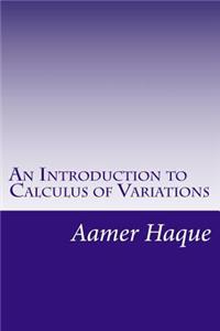 An Introduction to Calculus of Variations