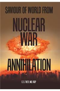 Saviour of World from Nuclear War Annihilation