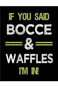 If You Said Bocce & Waffles I'm in: Bocce Sketch Draw and Doodle Book