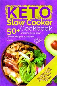 Keto Slow Cooker Cookbook: 50+ Amazing Keto Slow Cooker Recipes & One-Pot Meals (Keto Crock Pot Recipes, Keto Crock Pot Cookbook, Ketogenic Slow Cooker Recipes, Ketogenick Crock Pot Cookbook)