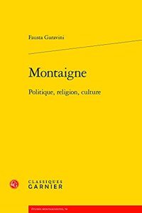 Montaigne: Politique, Religion, Culture