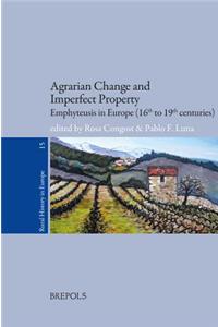 Agrarian Change and Imperfect Property