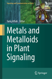 Metals and Metalloids in Plant Signaling