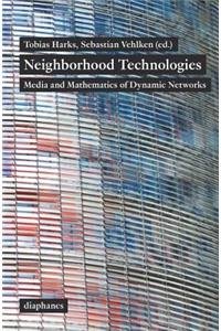 Neighborhood Technologies – Media and Mathematics of Dynamic Networks