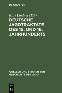 Deutsche Jagdtraktate des 15. und 16. Jahrhunderts