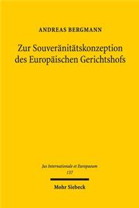 Zur Souveranitatskonzeption des Europaischen Gerichtshofs