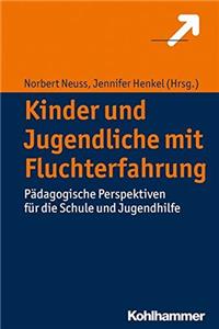 Kinder Und Jugendliche Mit Fluchterfahrungen