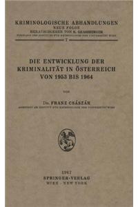 Die Entwicklung Der Kriminalitat in A-Sterreich Von 1953 Bis 1964