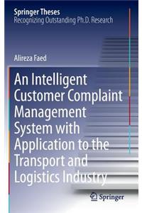 Intelligent Customer Complaint Management System with Application to the Transport and Logistics Industry