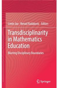 Transdisciplinarity in Mathematics Education