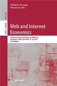 Web and Internet Economics: 13th International Conference, Wine 2017, Bangalore, India, December 17-20, 2017, Proceedings