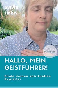 Hallo, mein Geistführer!