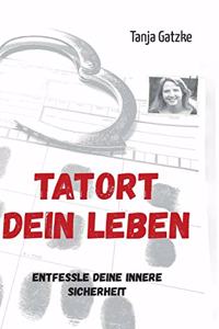 Tatort Dein Leben