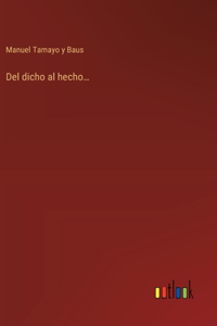 Del dicho al hecho...