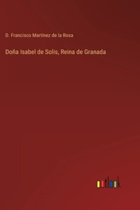Doña Isabel de Solis, Reina de Granada