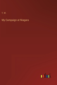 My Campaign at Niagara