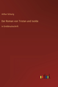 Der Roman von Tristan und Isolde